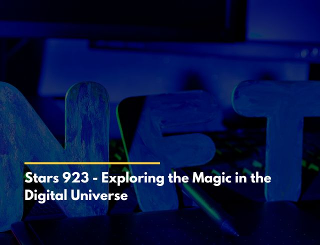 Stars 923 - Exploring the Magic in the Digital Universe