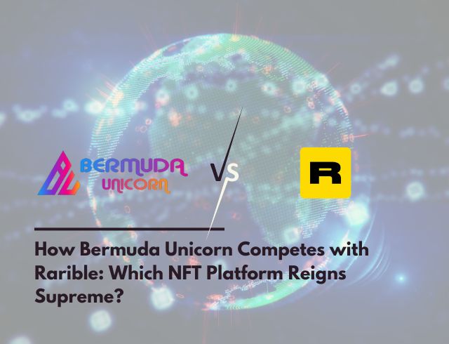 How Bermuda Unicorn Competes with Rarible: Which NFT Platform Reigns Supreme?