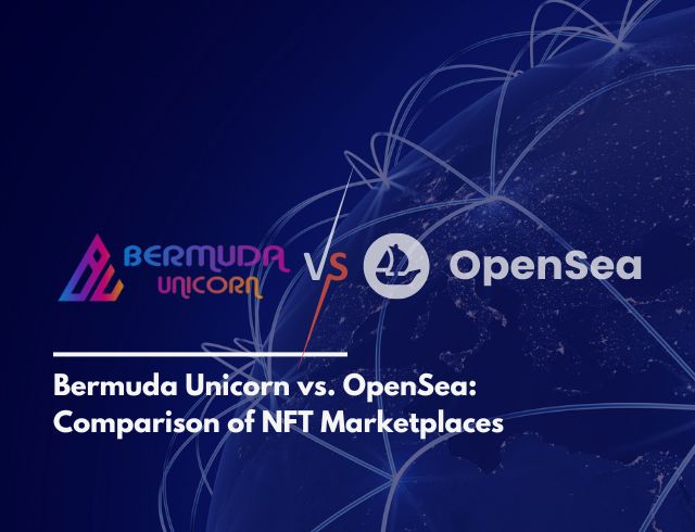 Bermuda Unicorn vs. OpenSea: Comparison of NFT Marketplaces