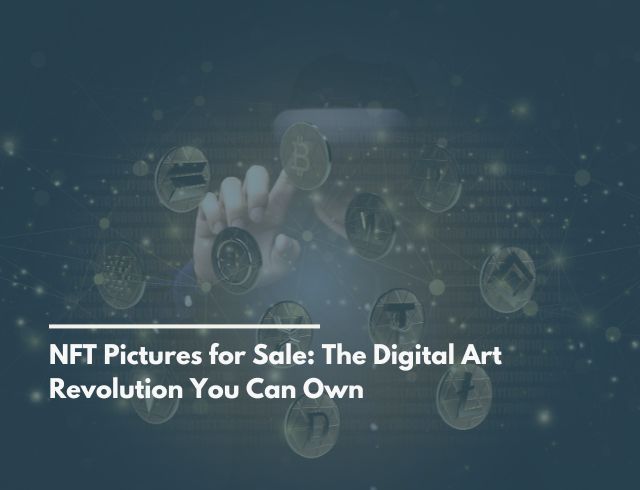 NFT Pictures for Sale: The Digital Art Revolution You Can Own