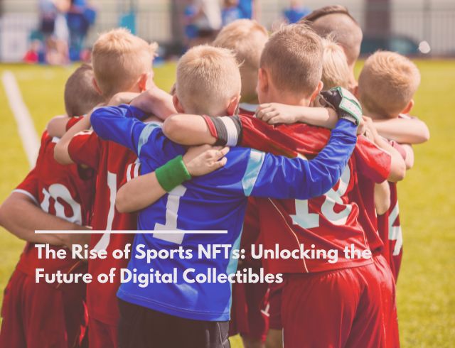 The Rise of Sports NFT: Unlocking the Future of Digital Collectibles